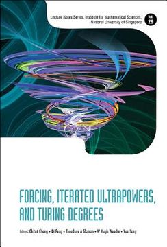 portada Forcing, Iterated Ultrapowers, and Turing Degrees (en Inglés)