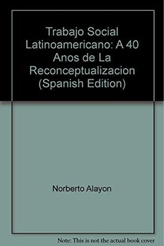 portada Trabajo Social Latinoamericano: A 40 Anos de la Reconceptualizacion