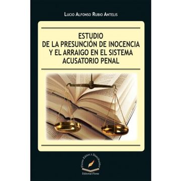 portada ESTUDIO DE LA PRESUNCION DE INOCENCIA Y EL ARRAIGO EN EL SISTEMA ACUSATORIO PENAL