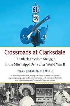 portada Crossroads at Clarksdale: The Black Freedom Struggle in the Mississippi Delta After World war ii (The John Hope Franklin Series in African American History and Culture) (en Inglés)