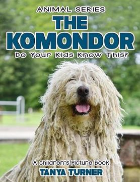 portada THE KOMONDOR Do Your Kids Know This?: A Children's Picture Book (in English)