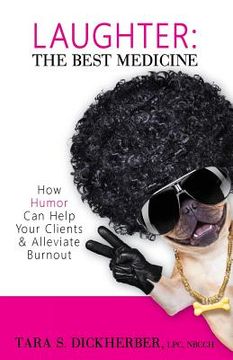 portada Laughter: The Best Medicine: How Humor Can Help Your Clients & Alleviate Burnout (en Inglés)