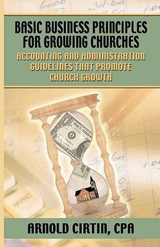 portada basic business principles for growing churches: accounting and administrative guidelines that promote church growth