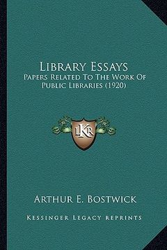 portada library essays: papers related to the work of public libraries (1920)