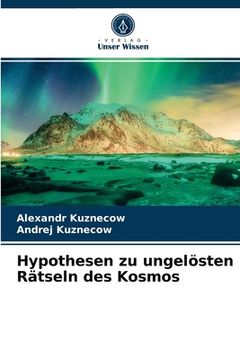 portada Hypothesen zu ungelösten Rätseln des Kosmos (in German)