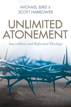 portada Unlimited Atonement: Amyraldism and Reformed Theology (en Inglés)