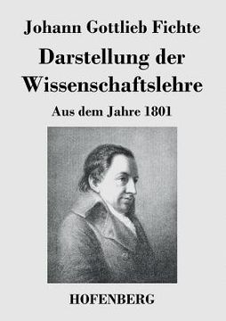 portada Darstellung der Wissenschaftslehre: Aus dem Jahre 1801 