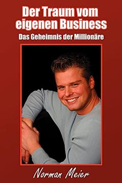 portada Der Traum vom Eigenen Business: Das Geheimnis der Millionäre (en Alemán)