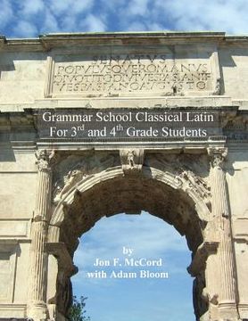 portada Grammar School Classical Latin: For 3rd and 4th Grade Students (en Inglés)