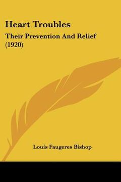 portada heart troubles: their prevention and relief (1920) (en Inglés)