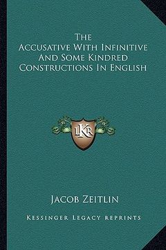 portada the accusative with infinitive and some kindred constructions in english (en Inglés)