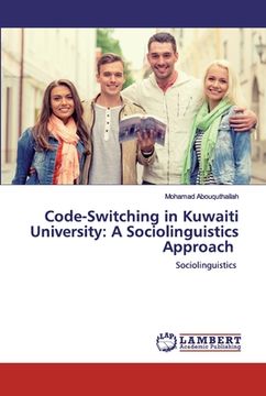 portada Code-Switching in Kuwaiti University: A Sociolinguistics Approach (in English)