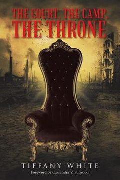 portada The Court, the Camp, the Throne (en Inglés)