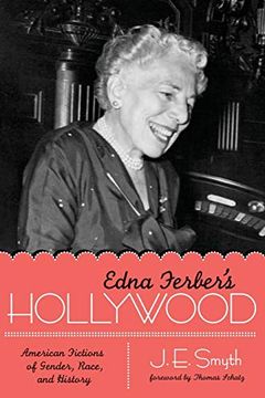 portada Edna Ferber's Hollywood: American Fictions of Gender, Race, and History (Texas Film and Media Studies Series) (en Inglés)