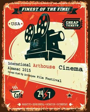 portada International Arthouse Cinema Almanac 2015: Chicago Blow-Up Arthouse Film Festival (en Inglés)