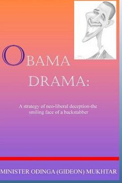 portada Obama Drama: A strategy of neo-liberal deception; the smiling face of a backstabber (en Inglés)