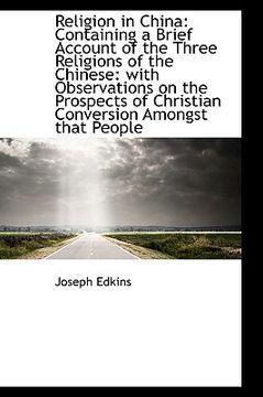 portada religion in china: containing a brief account of the three religions of the chinese: with observatio