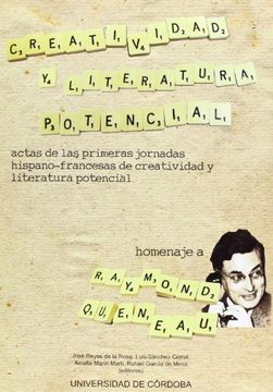 portada Creatividad y Literatura Potencial. Actas de las Primeras Jornadas Hispano-Francesas de Creatividad y Literatura Potencial. Homenaje a Raymond Queneau