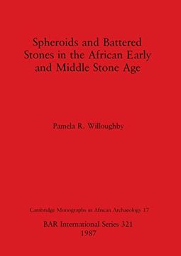 portada Spheroids and Battered Stones in the African Early and Middle Stone age (321) (British Archaeological Reports International Series) (en Inglés)