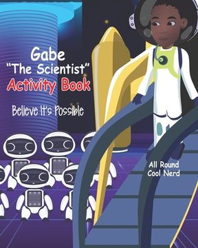 portada Gabe "The Scientist" Activity Book: Believe It's Possible (en Inglés)