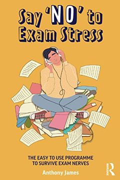 portada Say 'No'To Exam Stress: The Easy to use Programme to Survive Exam Nerves (en Inglés)