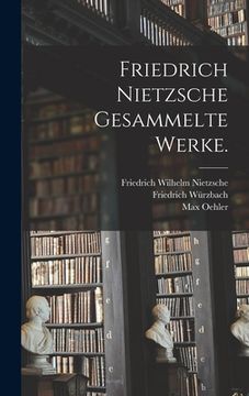 portada Friedrich Nietzsche gesammelte Werke. (in German)