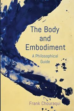 portada The Body and Embodiment: A Philosophical Guide 