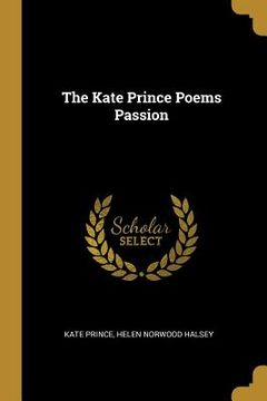 portada The Kate Prince Poems Passion (en Inglés)