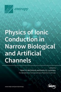 portada Physics of Ionic Conduction in Narrow Biological and Artificial Channels (en Inglés)