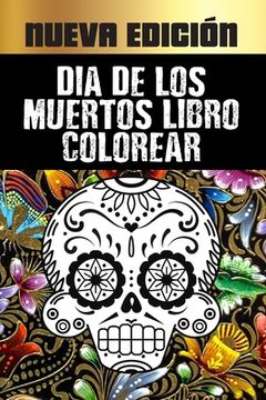 portada Dia De Los Muertos Libro Colorear: Dia De Los Muertos Libro De Colorear Para Adultos (in Spanish)