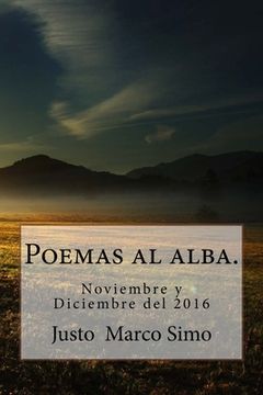 portada Poemas al alba.: Noviembre y Diciembre del 2016 (in Spanish)