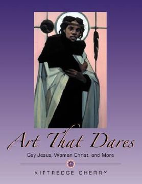 portada art that dares: gay jesus, woman christ, and more (en Inglés)