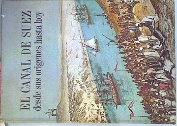 portada El Canal de Suez Desde sus Orígenes Hasta hoy