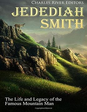 portada Jedediah Smith: The Life and Legacy of the Famous Mountain Man (en Inglés)