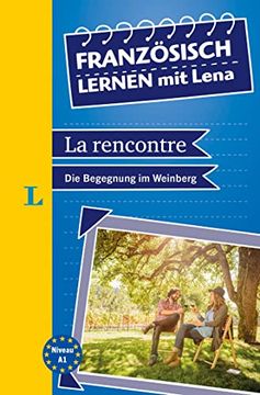 portada Langenscheidt Französisch Lernen mit Lernen: La Rencontre Oder die Begegnung im Weinberg: La Rencontre - die Begegnung im Weinberg (Langenscheidt Lektüre)