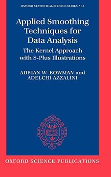 portada Applied Smoothing Techniques for Data Analysis: The Kernel Approach With S-Plus Illustrations (Oxford Statistical Science Series) (en Inglés)