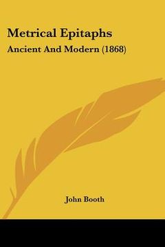 portada metrical epitaphs: ancient and modern (1868) (en Inglés)