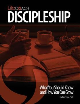 portada Lifecoach: Discipleship: What you Should Know and how you can Grow: Volume 1 (en Inglés)