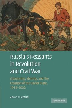 portada Russia's Peasants in Revolution and Civil War: Citizenship, Identity, and the Creation of the Soviet State, 1914-1922 (en Inglés)