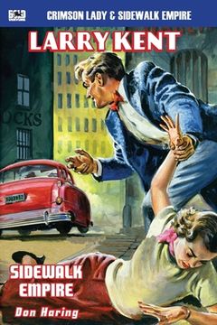 portada Larry Kent: Crimson Lady & Sidewalk Empire: A Larry Kent, P.I. thriller (in English)