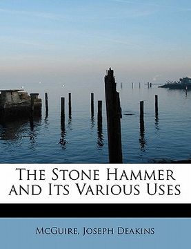 portada the stone hammer and its various uses