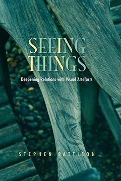 portada Seeing Things: Deepening Relations With Visual Artefacts (Gifford Lectures) (en Inglés)