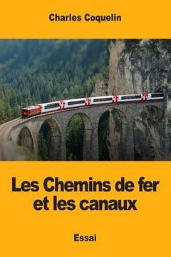 portada Les Chemins de fer et les canaux (en Francés)
