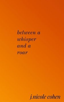 portada Between a whisper and a roar (en Inglés)