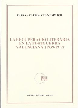 portada La Recuperació Literària en la Postguerra Valenciana (Biblioteca Sanchis Guarner) (in Catalá)