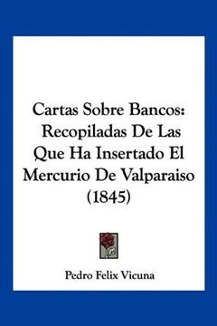 portada Cartas Sobre Bancos: Recopiladas de las que ha Insertado el Mercurio de Valparaiso (1845)