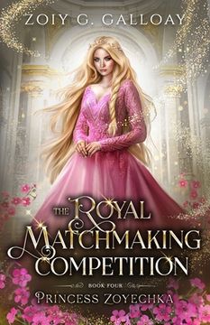 portada The Royal Matchmaking Competition: Princess Zoyechka (en Inglés)