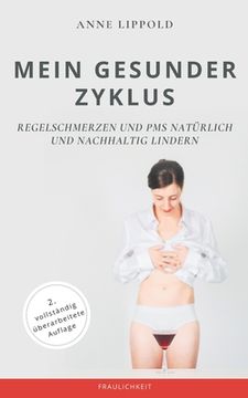 portada Mein Gesunder Zyklus: Regelschmerzen und pms Natürlich und Nachhaltig Lindern (en Alemán)