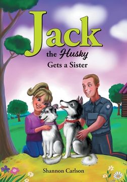 portada Jack the Husky Gets a Sister (en Inglés)