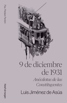9 de diciembre de 1931. Anécdotas de las constituyentes (in Spanish)